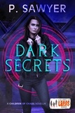  P. Sawyer - Dark Secrets - Children of Chaos.