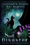  Leighann Dobbs - Spell Disaster - Silver Hollow Paranormal Cozy Mystery Series, #2.