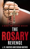  J. R. Mathis et  Susan Mathis - The Rosary Revenge - The Mercy and Justice Mysteries, #12.