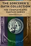  Jennifer Ealey - The Sorcerer's Oath Collection: The Complete Epic Fantasy Series.