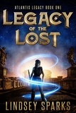  Lindsey Sparks et  Lindsey Fairleigh - Legacy of the Lost: A Treasure-hunting Science Fiction Adventure - Atlantis Legacy, #1.