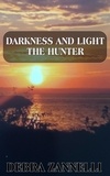  Debra Zannelli - Darkness and Light The Hunter - Darkness And Light, #4.
