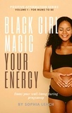  Sophia Leach - Black Girl Magic Your Energy - Positive affirmation Series, #1.