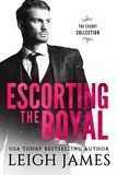  Leigh James - Escorting the Royal - The Escort Collection.