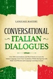  Language Mastery - Conversational Italian Dialogues: Over 100 Conversations and Short Stories to Learn the Italian Language. Grow Your Vocabulary Whilst Having Fun with Daily Used Phrases and Language Learning Lessons! - Learning Italian, #2.