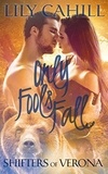  Lily Cahill - Only Fools Fall - Shifters of Verona, #3.