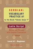  Snezana Stefanovic - Serbian: Vocabulary Practice A1 to the Book “Idemo dalje 1” - Latin Script - Serbian Reader.