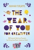  Hannah Braime - The Year of You for Creatives: 3 65 Journal-Writing Prompts for Doing Your Best Creative Work.