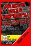  Miguel D'Hers - ¿Cómo crear una agencia de marketing digital? Tips y estrategias digitales 2023 - Marketing &amp; Publicidad, #1.