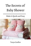  Tanya Gaellen - The Secrets Of Baby Shower! Make it Quick and Easy.