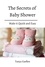  Tanya Gaellen - The Secrets Of Baby Shower! Make it Quick and Easy.