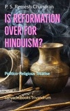  P. S. Remesh Chandran - Is Reformation Over For Hinduism?.