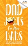  Thomas J. Perotti - Dad Jokes for New Dads - Brilliant Jokes &amp; Riddles.