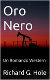 Richard G. Hole - Oro Nero: Un Romanzo Western - Far West (i), #2.