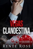  Renee Rose - Vegas Clandestina - Libros 1-4 - Vegas Clandestina.