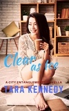  Tara Kennedy - Clear as Ice - City Entanglements, #3.