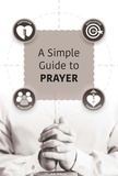  Jack Hay - A Simple Guide to Prayer - A Simple Guide to, #2.