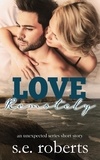  S.E. Roberts - Love Remotely - The Unexpected Series, #5.