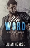  Lilian Monroe - His Word: A protector romance - The Protector Series, #3.