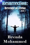  Brenda Mohammed - Resurrection - Revenge of Zeeka Science Fiction Series Book 5.
