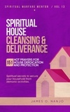  James Nanjo - Spiritual House Cleansing and Deliverance - Spiritual Warfare Mentor, #13.