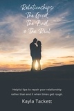  Kayla Tackett - Relationships: The Good, The Bad and The Real.