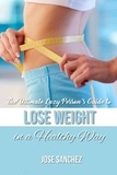  Jose Sanchez - The Ultimate Lazy Person’s Guide to Lose Weight In a Healthy Way.