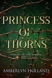  Amberlyn Holland - Princess of Thorns - Curse of the Dark Kingdom.
