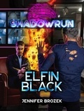  Jennifer Brozek - Shadowrun: Elfin Black - Shadowrun.