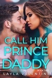  Layla Valentine - Call Him Prince Daddy (Book Two) - Call Him Prince Daddy, #2.