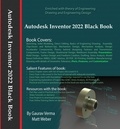  Gaurav Verma et  Matt Weber - Autodesk Inventor 2022 Black Book.
