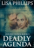  Lisa Phillips - Deadly Agenda - Double Down, #3.