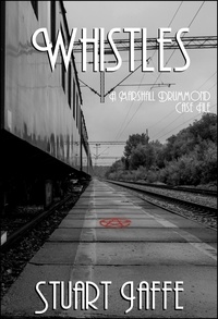  Stuart Jaffe - Whistles - Marshall Drummond Case Files, #15.