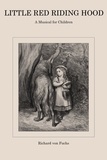  Richard von Fuchs - Little Red Riding Hood, a Musical for Children.