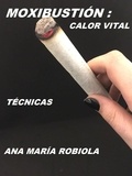  Ana María Robiola - Moxibustión : calor vital..