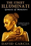  David Garcia - The Street Illuminati: Genesis of Monsters - The Street Illuminati.