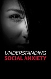  Jaqui Rungay - Understanding Social Anxiety.