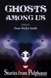  Dean Wesley Smith et  Kristine Kathryn Rusch - Ghosts Among Us: Stories from Pulphouse Fiction Magazine - Pulphouse Books.