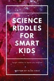  Eliza Cole - Science Riddles For Smart Kids.