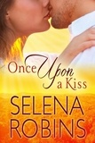  Selena Robins - Once Upon A Kiss (Small Town, Mistaken Identity, RomCom).