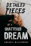  Amanda Blackwood - Detailed Pieces of a Shattered Dream - Microbiographies, #3.