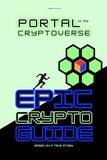  G. Saldana - Portal to the Cryptoverse - Epic Crypto Guide.