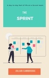  Julian Cambridge - The Sprint: A Day-to-Day Feel of Life on a Scrum Team - Workflow Management, #1.