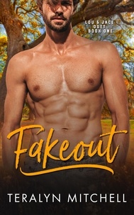  Teralyn Mitchell - Fakeout - Lou &amp; Jace Duet, #1.