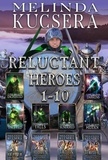  Melinda Kucsera - Reluctant Heroes 1-10.