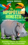  Sasha Brown - El hipopótamo honesto cuentos de buenas noches para niños.