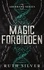  Ruth Silver - Magic Forbidden - Aberrant, #3.