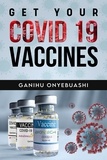  Ganihu Onyebuashi - Get Your Covid 19 Vaccines.