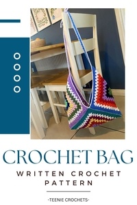  Teenie Crochets - Crochet Bag - Written Crochet Pattern.