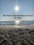  Marie Ward - My Poetry From My Heart and Soul To Yours.